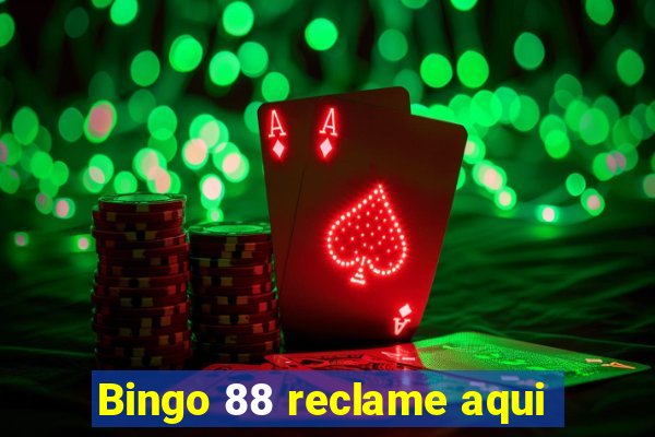 Bingo 88 reclame aqui